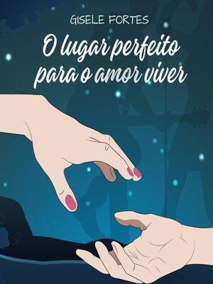 cover image of O lugar perfeito para o amor viver